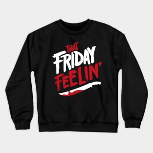 That Friday Feeling Crewneck Sweatshirt